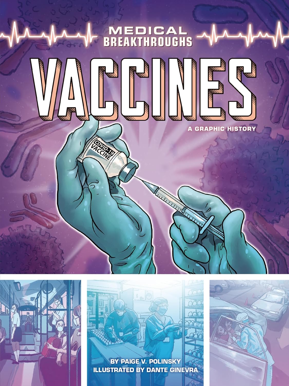 Medical Breakthroughs A Graphic History Vaccines